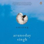 Unsung Poems, Arunoday Singh