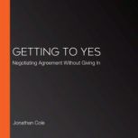 Getting to Yes, Jonathan Cole