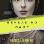 The Beheading Game, Rebecca Lehmann