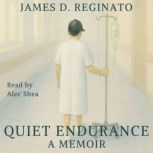 Quiet Endurance, James D. Reginato