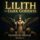 Lilith the Dark Goddess, Templum Dianae Media