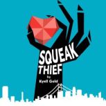 Squeak Thief, Kyell Gold