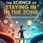 The Science of Staying in the Zone, Victoria David