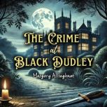 The Crime at Black Dudley, Margery Allingham