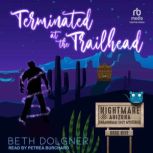 Terminated at the Trailhead, Beth Dolgner