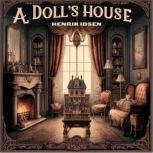 A Dolls House, Henrik Ibsen