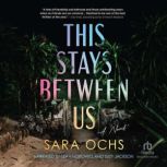 This Stays Between Us, Sara Ochs