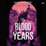 The Blood Years, Elana K. Arnold