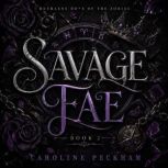 Savage Fae, Caroline Peckham, Susanne Valenti