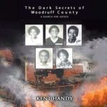 The Dark Secrets of Woodruff County, Kent Handy