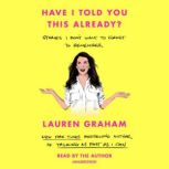 Have I Told You This Already?, Lauren Graham