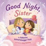 Good Night, Sister, Katherine Schwarzenegger Pratt