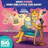 What Power Does One Little Cub Have? ..., Tammy Louise