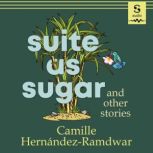 Suite as Sugar and Other Stories, Camille HernandezRamdwar