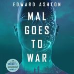 Mal Goes to War, Edward Ashton