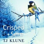 Crisped Sere, TJ Klune