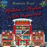Mistletoe and Mayhem at the Little Sh..., Hannah Pearl