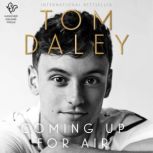 Coming Up for Air, Tom Daley