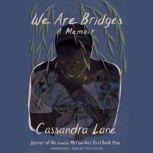 We Are Bridges, Cassandra Lane