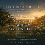 Stop Measuring Your Life Against Some..., William R. Stanek