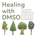 Healing with DMSO, Amandha Dawn Vollmer