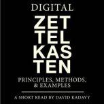 Digital Zettelkasten Principles, Methods, & Examples, David Kadavy
