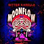 Moonflow, Bitter Karella