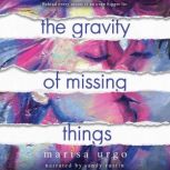 The Gravity of Missing Things, Marisa Urgo