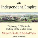 An Independent Empire, Michael S. Kochin