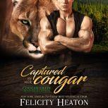 Captured by her Cougar Cougar Creek ..., Felicity Heaton