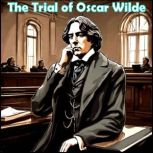 The Trial of Oscar Wilde Dramatic Re..., Anonymous