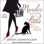 Murder Wears a Little Black Dress, Debra Sennefelder