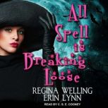 All Spell is Breaking Loose, Erin Lynn