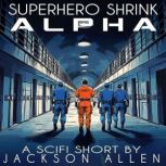 Superhero Shrink Alpha, Jackson Allen