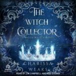 The Witch Collector, Charissa Weaks