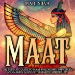 Maat The Ultimate Guide to Maat Phil..., Mari Silva