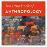 The Little Book of Anthropology, Rasha Barrage