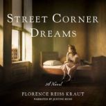 Street Corner Dreams A Novel, Florence Reiss Kraut