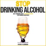 STOP DRINKING ALCOHOL, Ryan OConnor