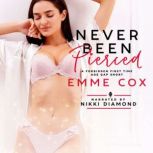 Never Been Pierced, Emme Cox