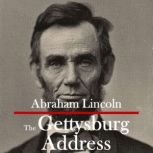 The Gettysburg Address, Abraham Lincoln