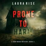 Prone to Deceit A Rory Wood Suspense..., Laura Rise