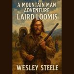 Laird Loomis, Wesley Steele