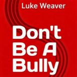 Dont Be A Bully, Luke Weaver