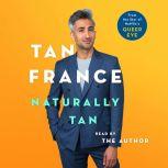 Naturally Tan A Memoir, Tan France
