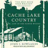 Cache Lake Country, John J. Rowlands