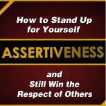 Assertiveness How to Stand Up for Yo..., Judy Murphy