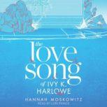 The Love Song of Ivy K. Harlowe, Hannah Moskowitz