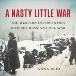 A Nasty Little War, Anna Reid