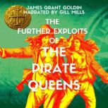 The Further Exploits of The Pirate Qu..., James Grant Goldin